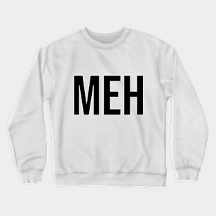 MEH Crewneck Sweatshirt